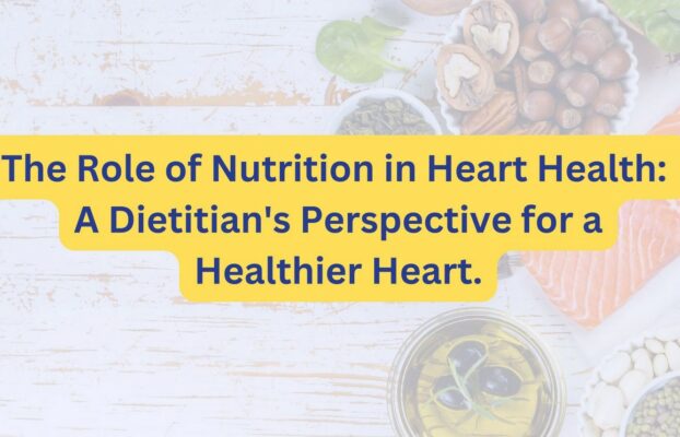 The Role of Nutrition in Heart Health