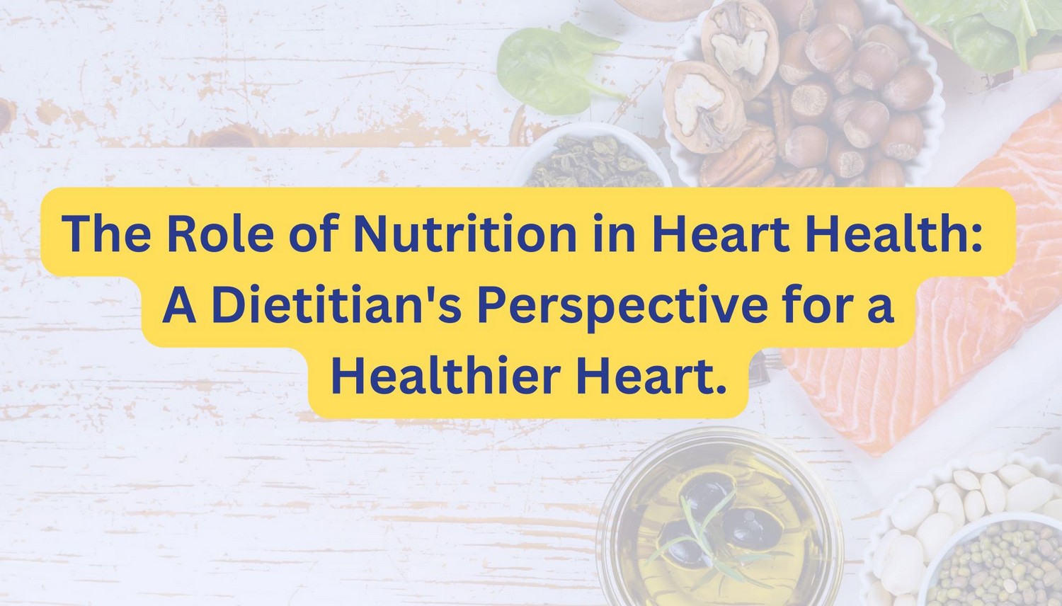 The Role of Nutrition in Heart Health